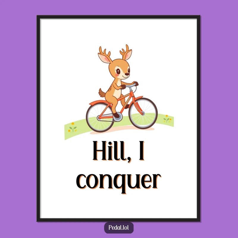 Funny Deer Bicycle Poster: Hilarious Motivational Art Gift