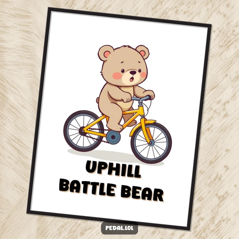 Funny bear straining to pedal a yellow bicycle uphill, symbolizing hard work and determination on this humorous poster.