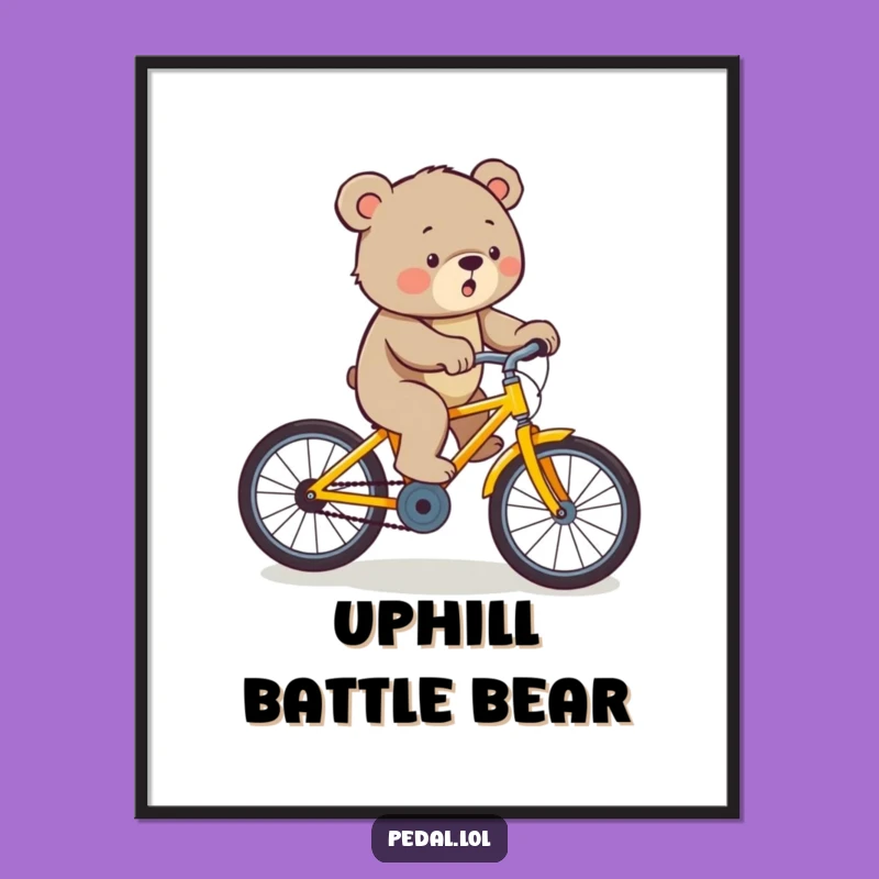 Funny Bear Bicycle Poster: Motivational Art for Tough Climbs